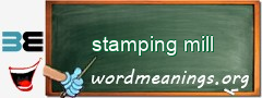 WordMeaning blackboard for stamping mill